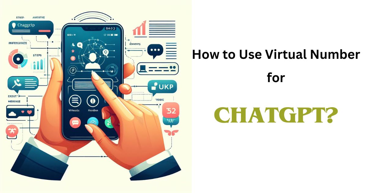 How to Use Virtual Number for ChatGPT?