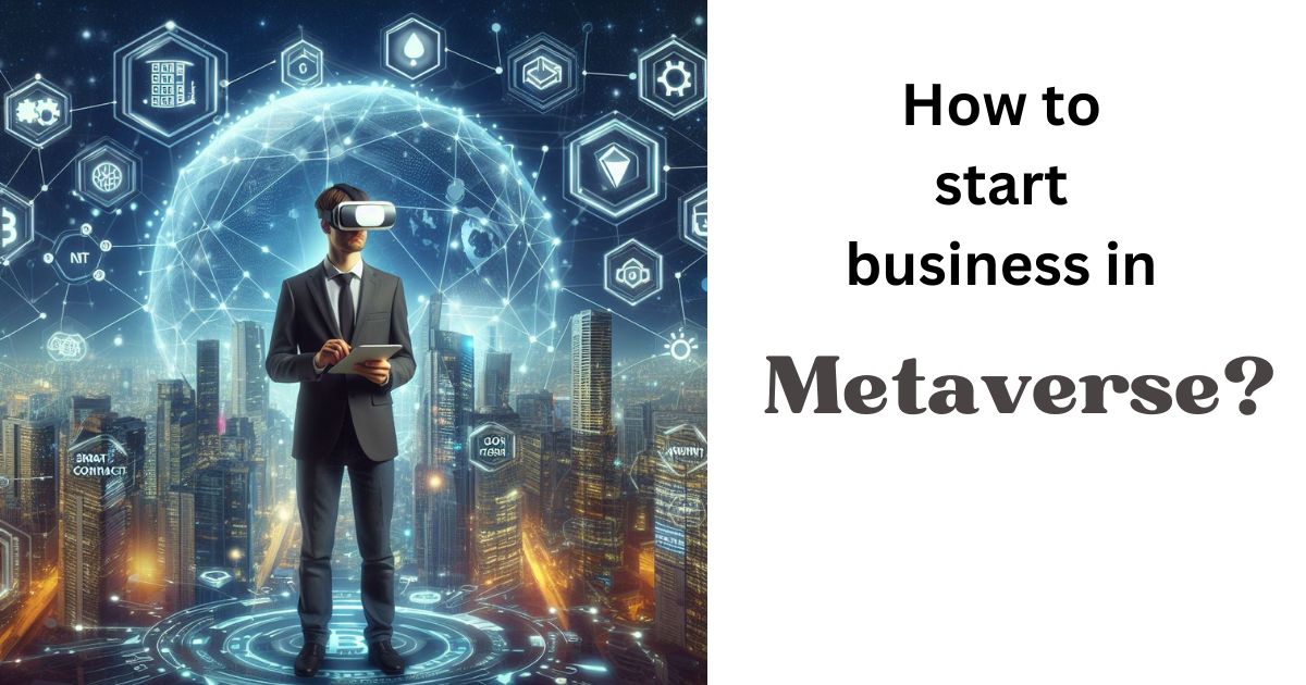 How to start a business in the metaverse?