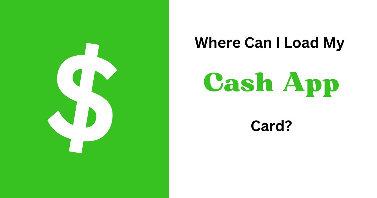 Where Can I Load My Cash App Card?