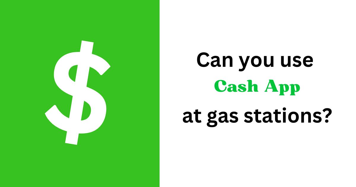 Can you use Cash App at gas stations?