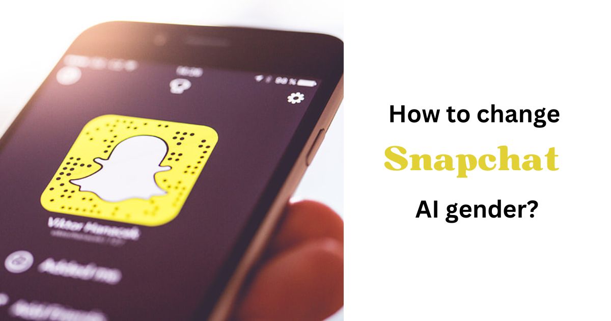 How to change Snapchat AI gender?