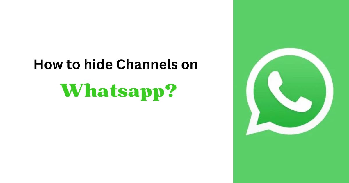 How to hide Channels on Whatsapp?