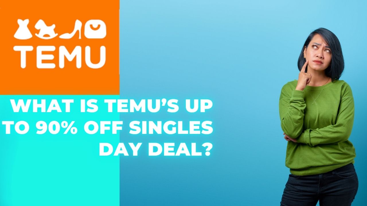 What is Temu’s Up to 90% Off Singles Day Deal?