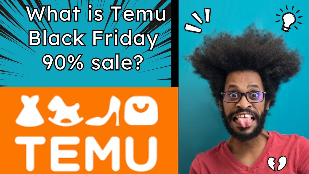 What Is Temu Black Friday 90% Sale?. A Complete Guide 