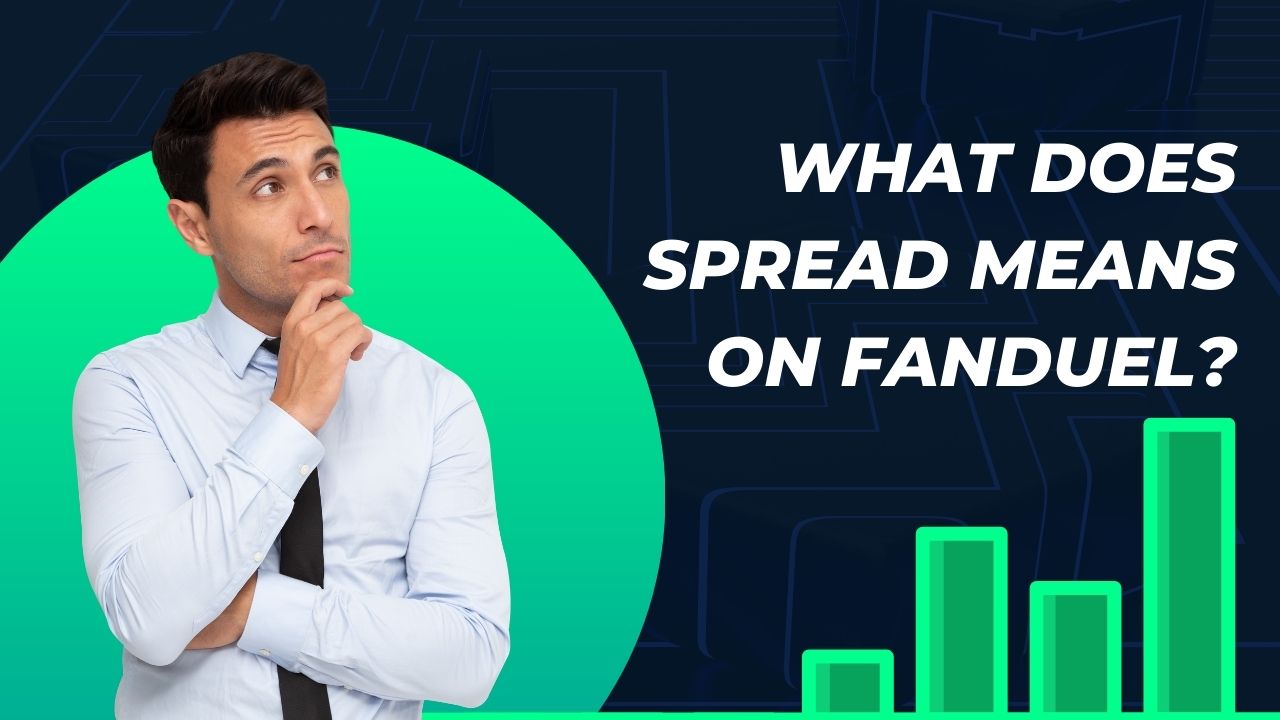 What Does Spread Mean on FanDuel?. A Complete Guide 