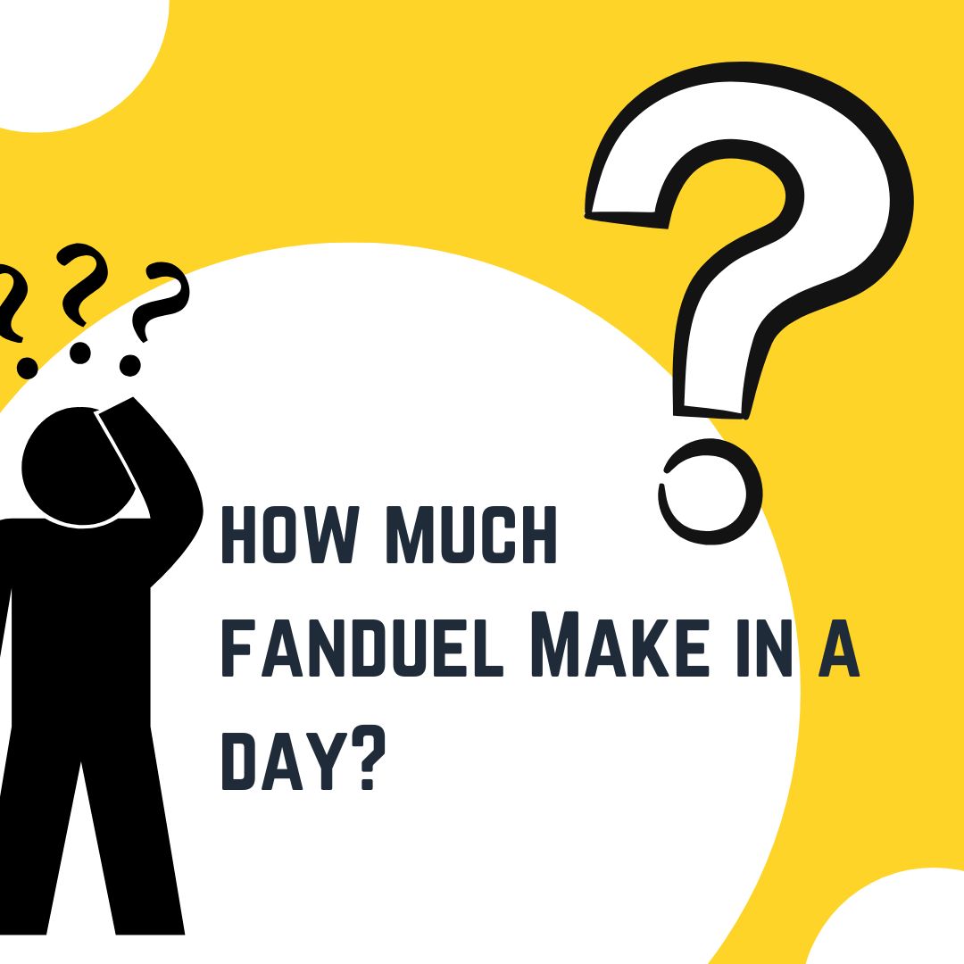 How Much Does FanDuel Make in a Day?.