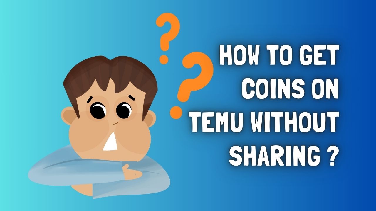 How to Get Free Temu Coins Without Sharing?