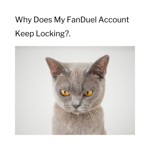 Why Does My FanDuel Account Keep Locking?.