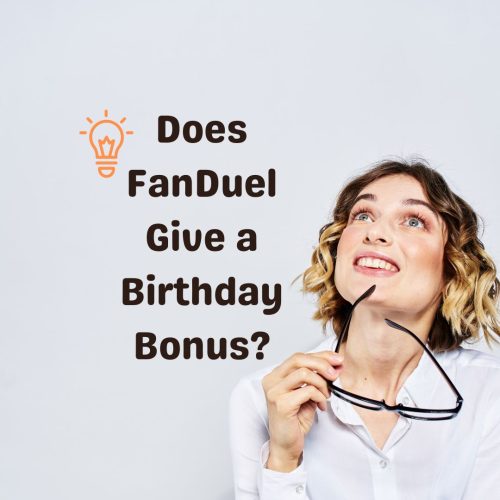 Does FanDuel Give a Birthday Bonus?. A Complete Guide 