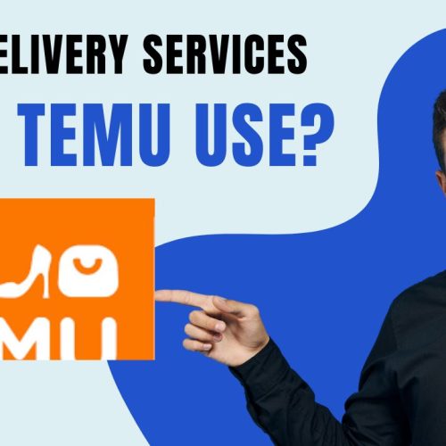 What Delivery Services Does Temu Use?. A Complete Guide 