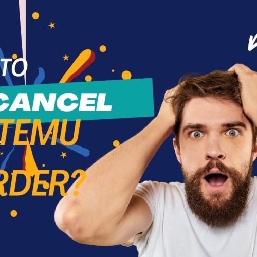 How to Cancel a Temu Order: A Step-by-Step Guide