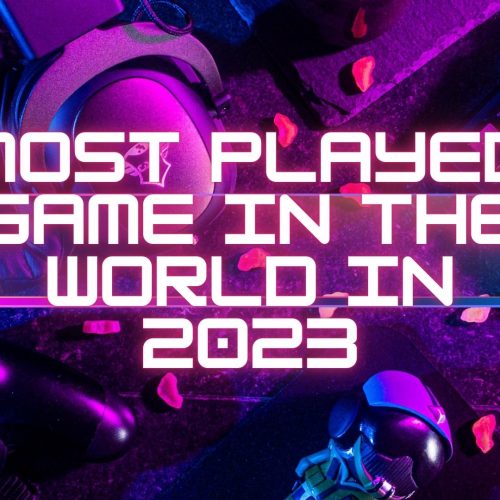 What Is the Most Played Game in the World in 2023?