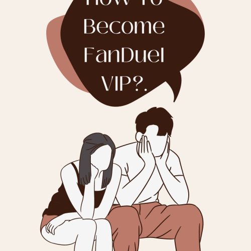 How to Become a FanDuel VIP?. An Ultimate Guide In 2024