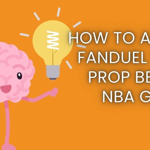 How to Analyze FanDuel Player Prop Bets for NBA Games?