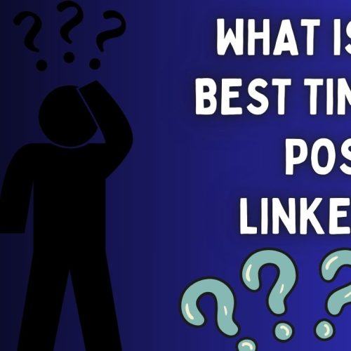 What Is the Best Time to Post on LinkedIn?.