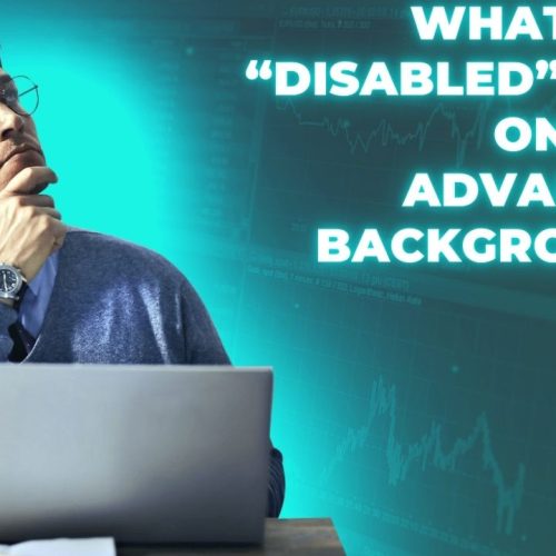 What Does “Disabled” Mean on First Advantage Background?.