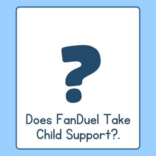 Does FanDuel Take Child Support?. A Complete Guide