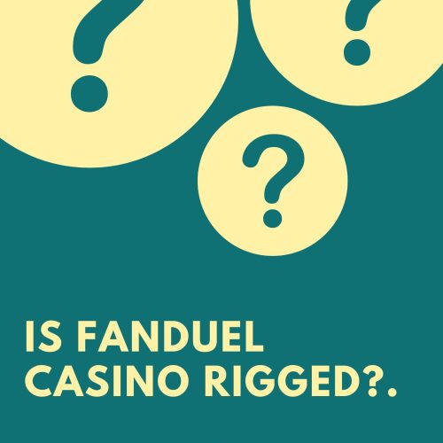 Is FanDuel Casino Rigged?. A Detailed Guide in 2024