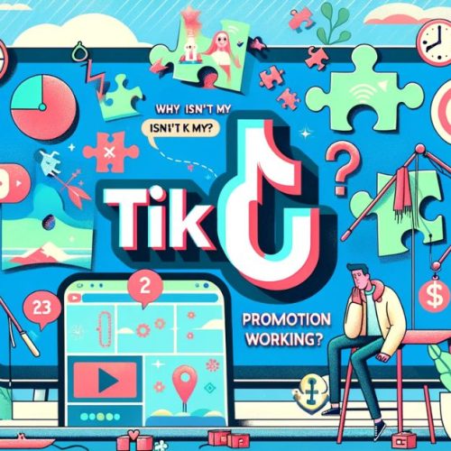 Why Isn’t My TikTok Promotion Working?